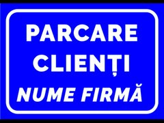 Semn pentru parcarea clienti cu numele firmei