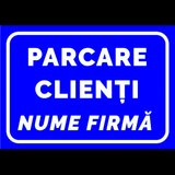 Semn pentru parcarea clienti cu numele firmei